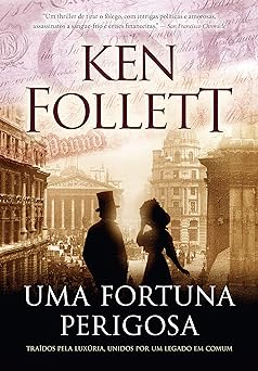 Uma Fortuna Perigosa Ken Follett Elenir Marins